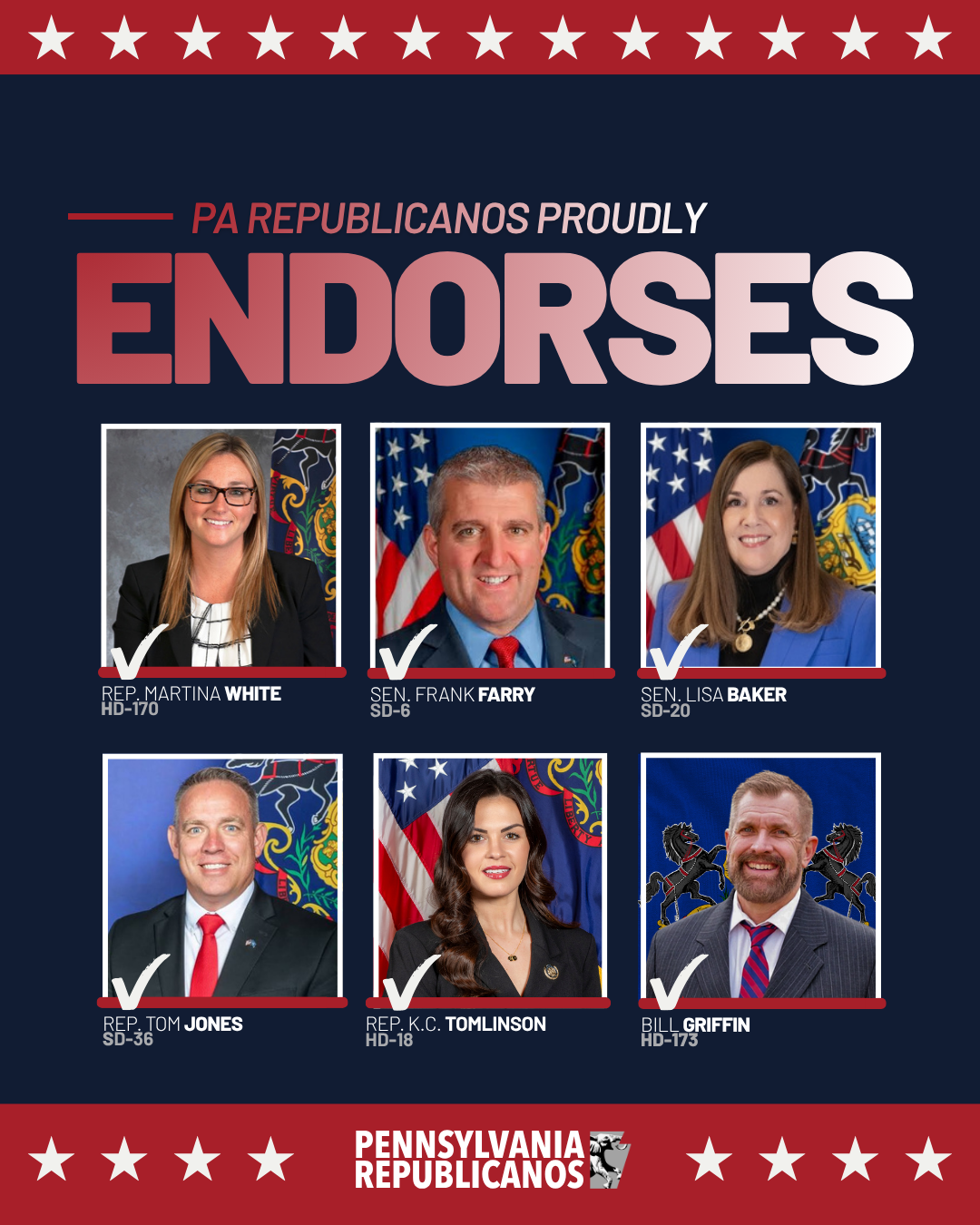 PA Republicanos proudly endorses: Rep. Martina White, Sen. Frank Farry, Sen. Lisa Baker, Rep. Tom Jones, Rep. K.C. Tomlinson, Bill Griffin